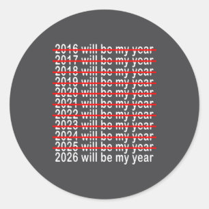 Sticker Rond 2026 sera mon année humour drôle Nouvel An 2026
