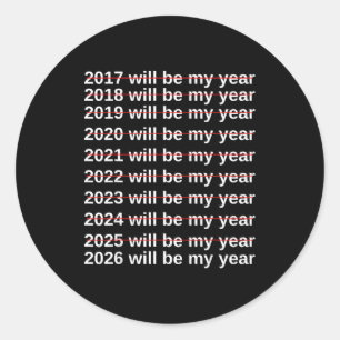 Sticker Rond 2026 sera mon année humour drôle Nouvel An.quote