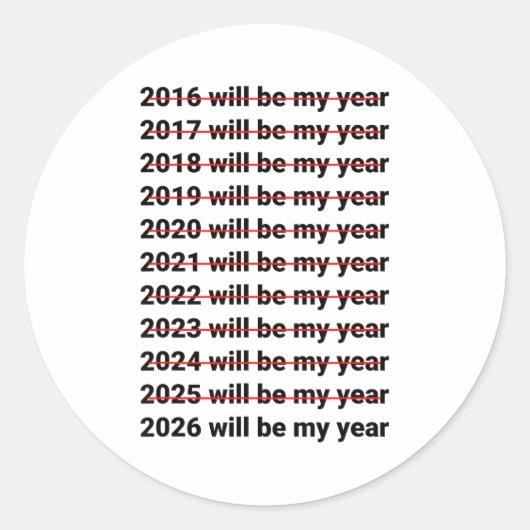 Sticker Rond 2026 Will Be My Year Funny Humor New Year Quote (Devant)