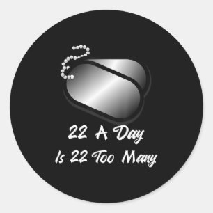 Sticker Rond 22 A Day, 22 Too Many Vétérans Suicide Awareness