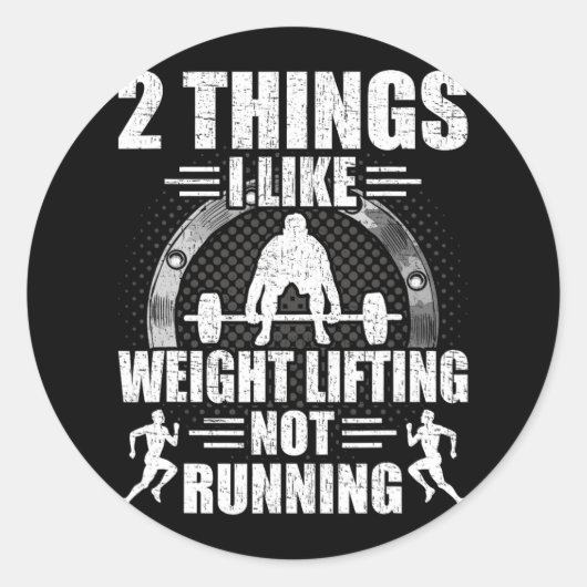 Sticker Rond 2 Things I Like Weightlifting Not Running Bodybuil (Devant)