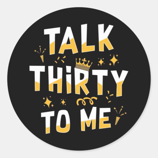 Sticker Rond 30th Birthday | Talk Thirty To Me (Devant)
