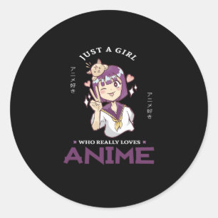 Sticker Rond 31.Just A Girl Who Really Loves Anime