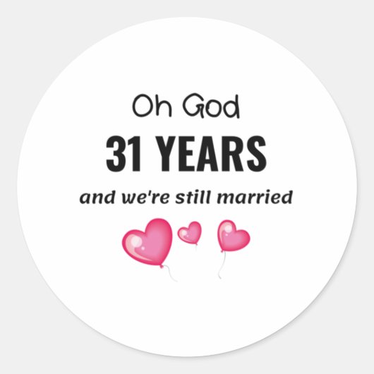 Sticker Rond 31e anniversaire de Mariage Drôle cadeau pour lui (Devant)