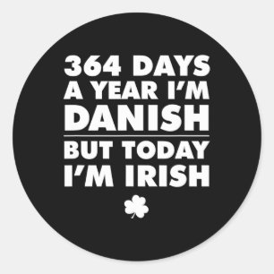 Sticker Rond 364 Jours Année Danoise Aujourd'hui Je suis Irland