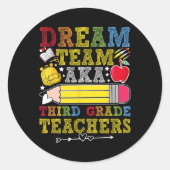 Sticker Rond 3rd Grade Dream Team Teachers Third Grade Teacher (Devant)