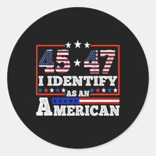 Sticker Rond 45 47 Je m'identifie comme un Américain Trump 2024