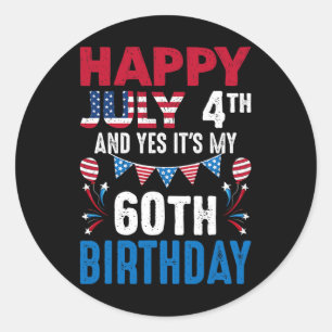 Sticker Rond 4 juillet Et oui c'est mon 60e anniversaire Americ