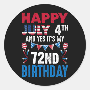 Sticker Rond 4 juillet Et oui c'est mon 72e anniversaire Americ