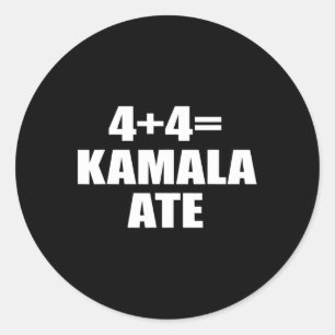 Sticker Rond 4 Plus 4 Equal Kamala Ate Vote Kamala Drôle Dit