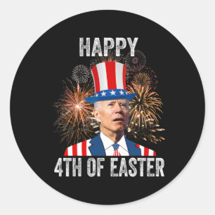 Sticker Rond 4ème De Pâques Drôle Happy 4 juillet Anti Joe Bid