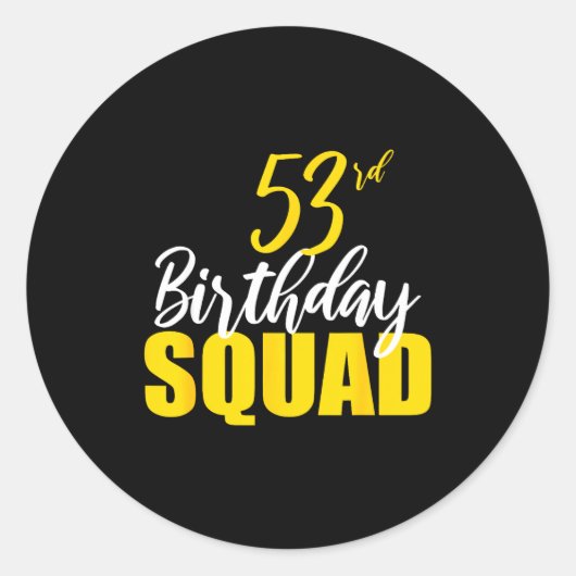 Sticker Rond 53rd Happy Birthday Squad Party Bday Family Group  (Devant)