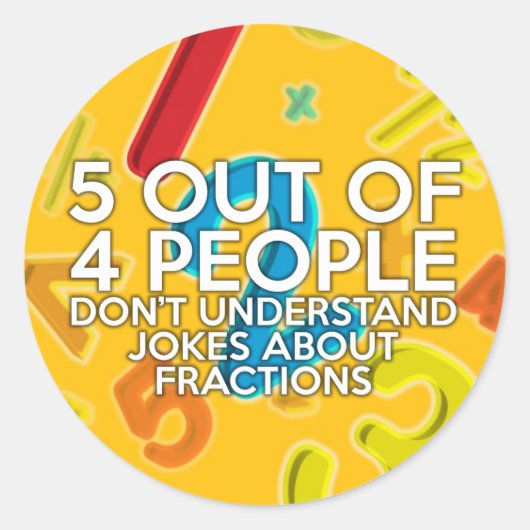 Sticker Rond 5 PERSONNES SUR 4 blague de maths (Devant)