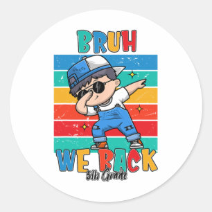 Sticker Rond 5e année bruh nous sommes de retour premier jour d