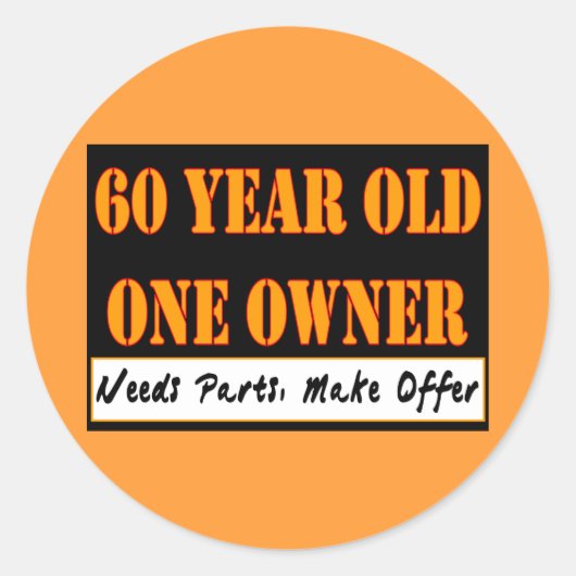 Sticker Rond 60 ans, un propriétaire - Besoin de pièces, faire  (Devant)