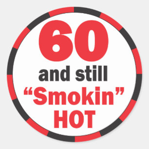 Sticker Rond 60 et toujours fumé chaud 60e anniversaire