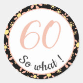 Sticker Rond 60e anniversaire Funny 60 alors quelle motivation (Devant)