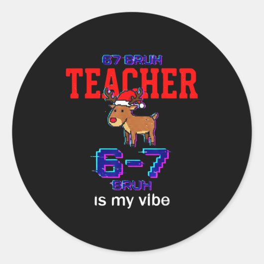 Sticker Rond 67 Bruh Teacher Funny Christmas School Staff  (Devant)