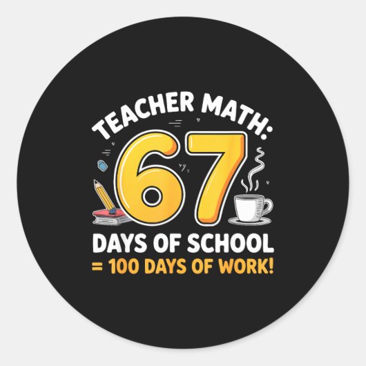 Sticker Rond 67 Days Of School = 100 Funny Six Seven Meme Teach (Devant)