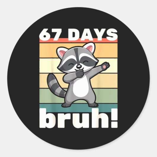 Sticker Rond 67 Days Of School Bruh Funny Meme Boys Kids Dabbin (Devant)