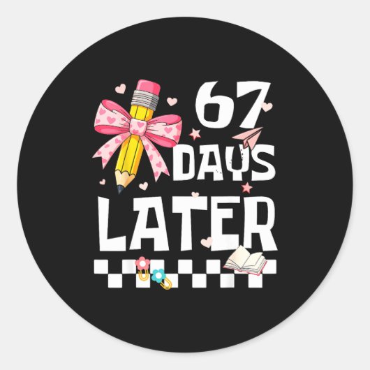 Sticker Rond 67 Days Of School Funny 67 Days Later Student Teac (Devant)