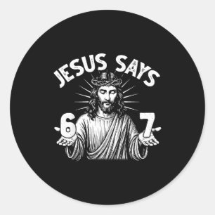 Sticker Rond 67 Jésus dit six sept chrétien 6 7 Dieu femmes moi
