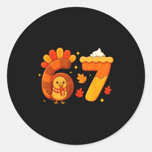 Sticker Rond 67 Meme Thanksgiving Turkey Day Funny Holiday Six (Devant)