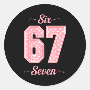 Sticker Rond 67 Six Seven Mème Drôle Slang Gen Alpha Filles Enf