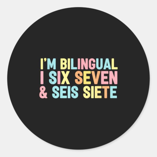 Sticker Rond 67 Six Seven Spanieacher Bilingual Seis Siete Brai (Devant)