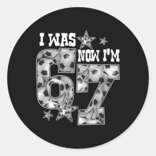 Sticker Rond 67 Soccer Six Seven Mème 7 Ans Anniversaire Était