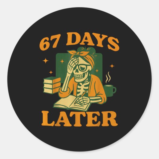 Sticker Rond 67th Day Of School Teacher Skeleton Funny 6 7 Meme (Devant)