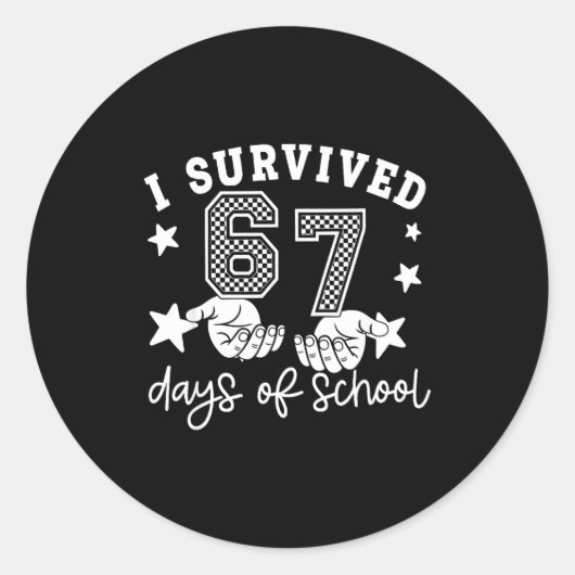 Sticker Rond 6 7 Six Seven I Survived 100 Days Of School Studen (Devant)