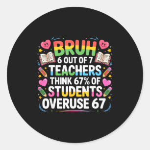 Sticker Rond 6 enseignants sur 7 pensent que 67% des élèves abu