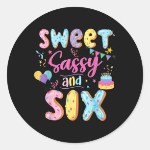 Sticker Rond 6e anniversaire fille Sweet Sassy Sweet et Six Don