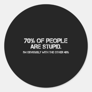 Sticker Rond 70% des humains sont étudiés Humour de blague sarc