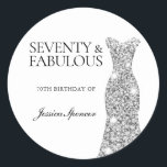 Sticker Rond 70 & Fabulous Silver Dress 70th Birthday Party<br><div class="desc">70 & Fabulous Silver Dress 70th Birthday Party Sticker Voir la collection correspondante dans Niche and Nest Store</div>