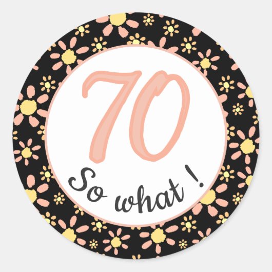 Sticker Rond 70e anniversaire Funny 70 alors quelle motivation (Devant)