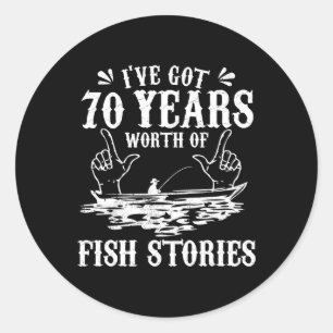 Sticker Rond 70e Anniversaire Pêcheur T Shirt Funny B Fishing G