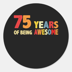 Sticker Rond 75 Ans D'Être Des Cadeaux Impressionnants 75 Ans