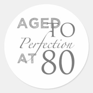Sticker Rond 80e anniversaire Âgé à la perfection