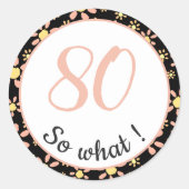 Sticker Rond 80e anniversaire Funny 80 alors quelle motivation (Devant)