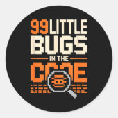 Sticker Rond 99 petits bogues dans le code drôle disant program (Devant)