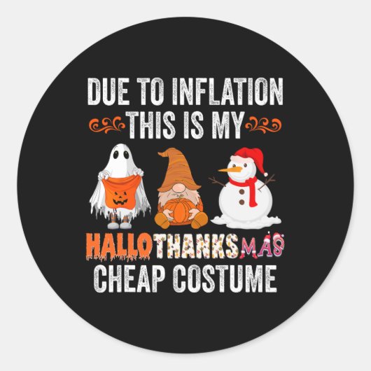 Sticker Rond A cause de l'inflation Ceci est mon HalloThanksMas (Devant)