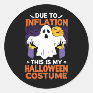 Sticker Rond A Cause De L'Inflation C'Est Mon Costume D'Hallowe