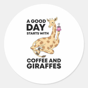 Sticker Rond A Good Day Starts With Coffee & Giraffe Gift Funny