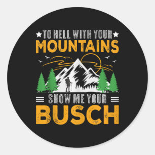 Sticker Rond À la Hell Avec Vos Montagnes Montrez-Moi Votre Bus
