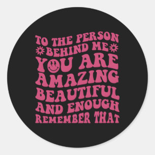 Sticker Rond À La Personne Derrière Moi Vous Êtes Extraordinair