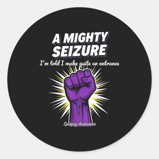 Sticker Rond A Mighty Seizure Elepsy Awareness Funny Suprt (Devant)