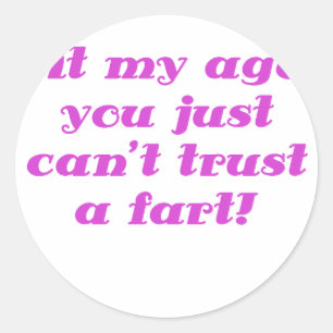 Sticker Rond À mon âge, tu ne peux pas faire confiance à un pan