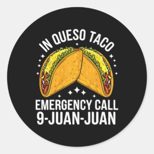 Sticker Rond À Queso Taco Appel d'urgence 9 Juan Juan Juan Funn